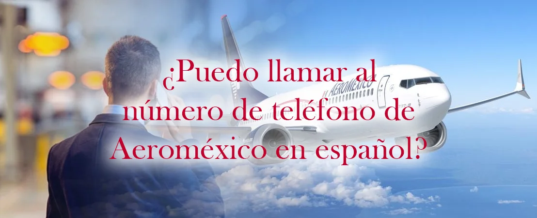 Aeromexico Teléfono España