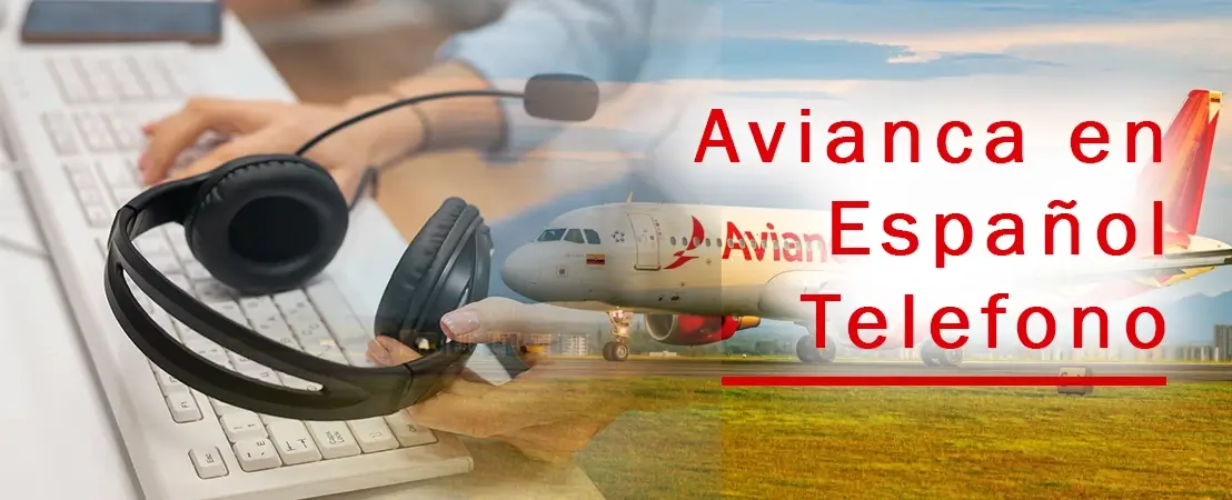 ¿Cómo me Comunico con el Teléfono Español de Avianca?