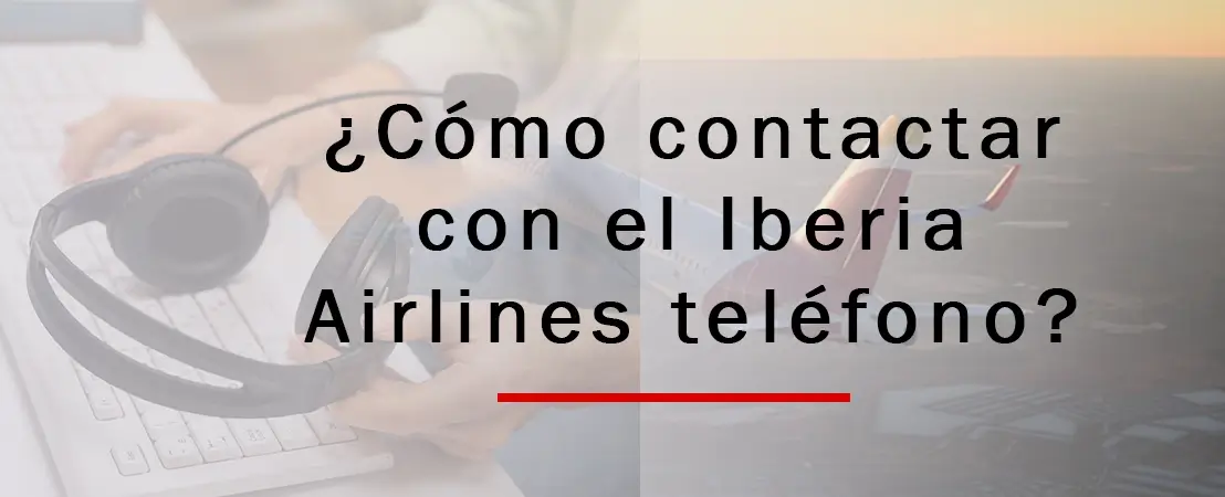Iberia Airlines teléfono