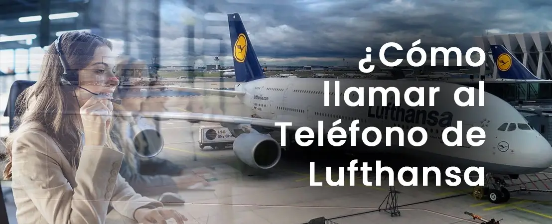 ¿Cómo llamar al Teléfono de Lufthansa Airlines en Español?