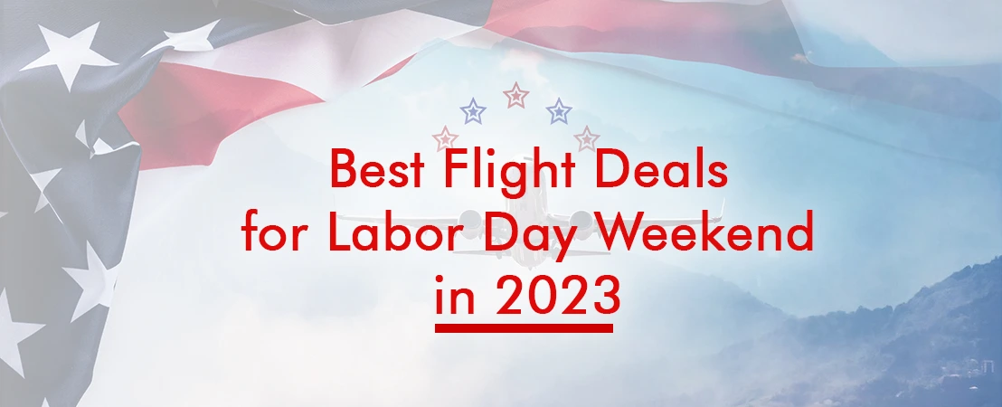 Best Flight Deals for Labor Day Weekend in 2023